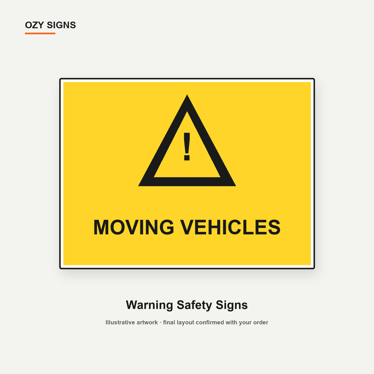 OZY SIGNS original warning sign illustration showing Moving Vehicles
